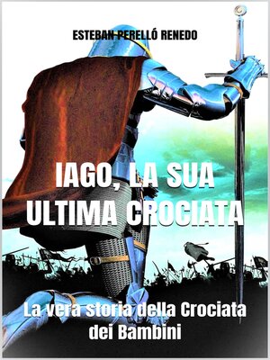 cover image of IAGO, LA SUA ULTIMA CROCIATA